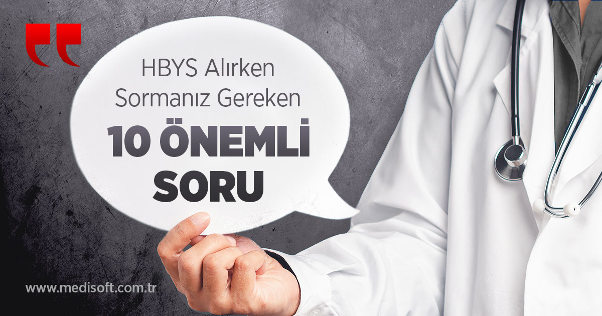 HBYS Alırken Sormanız Gereken 10 Önemli Soru